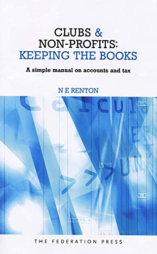 Clubs and Non-profits - Keeping the Books (9781862875609) by Renton AM, Nick