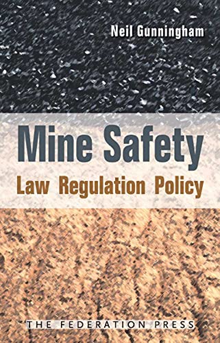 Mine Safety: Law Regulation Policy (9781862875661) by Gunningham, Professor Director Australia Center For Environmental Law Faculty Of Law Neil