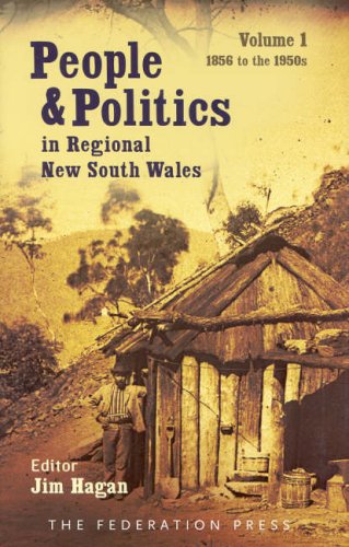 Stock image for People & Politics in Regional New South Wales. Volume 1 1856 to the 1950s for sale by C.P. Collins Booksellers