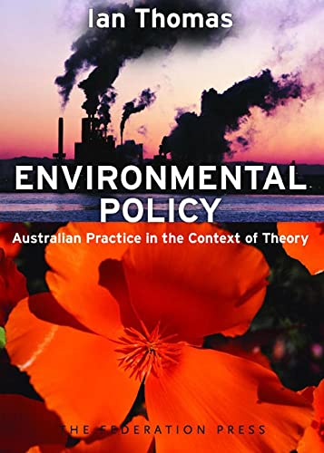 Environmental Policy: Australian Practice in the Context of Theory (9781862876033) by Thomas, Ian
