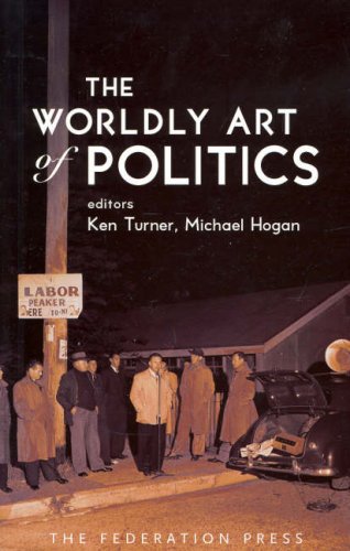 Stock image for The Worldly Art of Politics for sale by AwesomeBooks