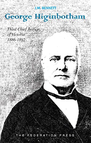 George Higinbotham : Third Chief Justice of Victoria 1886-1892