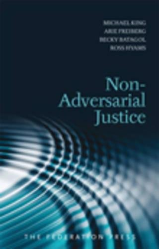 Non-Adversarial Justice (9781862877474) by King, Michael; Freiberg, Arie; Batagol, Becky; Hyams, Ross