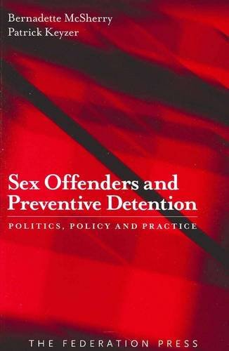 Stock image for Sex Offenders and Preventitive Detention: Politics, Policy and Practice for sale by Phatpocket Limited