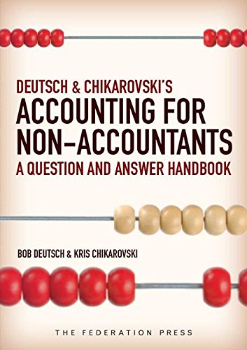 Accounting for Non-Accountants: A Question and Answer Handbook (9781862878914) by Deutsch, Robert; Chikarovski, Kris