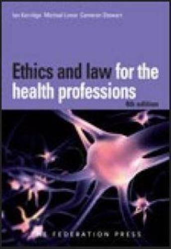 Ethics and Law for the Health Professions (9781862879096) by Kerridge, Ian; Lowe, Michael; Stewart, Cameron