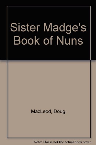 Stock image for Sister Madge's Book of Nuns for sale by WorldofBooks