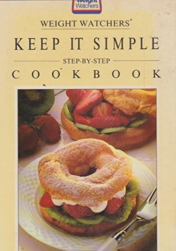 Stock image for Weight Watchers Keep it Simple Step-by-step Cookbook for sale by Books@Ruawai