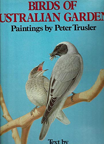 9781863020831: Birds Of Australian Gardens - Paintings By Peter Trusler