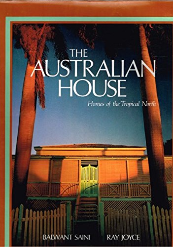 Beispielbild fr Australian House : Homes of the Tropical North zum Verkauf von Better World Books