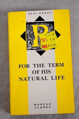 9781863021531: For the term of his natural life