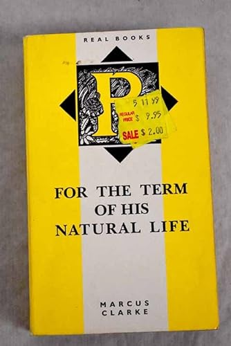 Stock image for For The Term Of His Natural Life for sale by Hawking Books