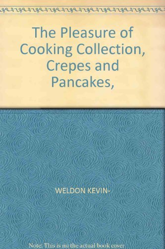 Stock image for The Pleasure of Cooking Collection, Crepes and Pancakes, for sale by WorldofBooks