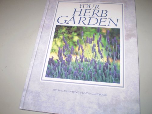 Stock image for Your Herb Garden - the Australian Home & Garden Handbooks for sale by HPB-Movies