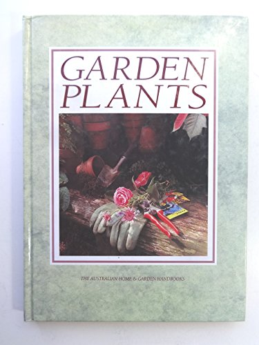 Imagen de archivo de Garden plants [Australian Home & Garden Handbooks] a la venta por HPB-Movies