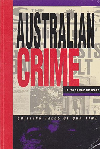 Stock image for The Australian Crime - Chilling Tales Of Our Time for sale by WorldofBooks