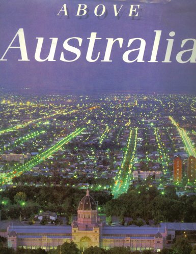 Stock image for Above Australia: A Salute to Our Cities for sale by SecondSale