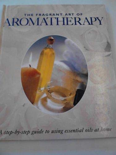 9781863024631: The Fragrant Art of Aromatherapy