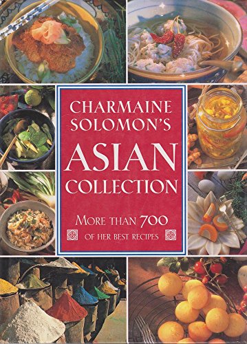 Stock image for Charmaine Solomon's Asian Collection: More than 700 of Her Best Recipes for sale by Phatpocket Limited