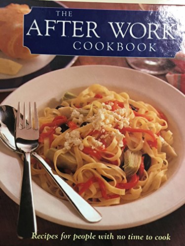 Beispielbild fr The Afterwork Cookbook zum Verkauf von Reuseabook
