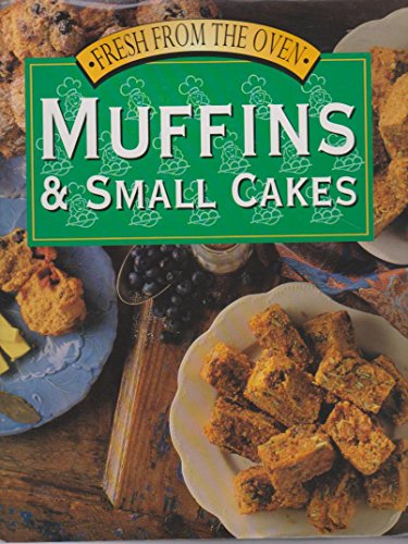 Beispielbild fr Muffins and Small Cakes (Fresh from the oven) zum Verkauf von WorldofBooks
