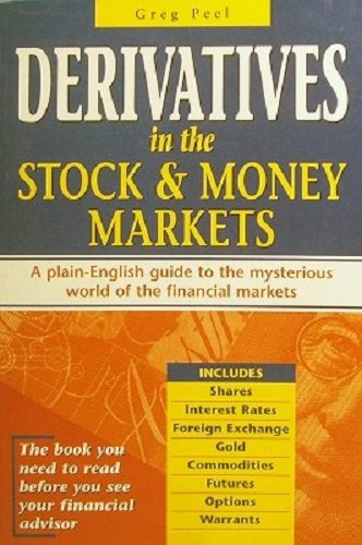 Beispielbild fr Derivatives in the Stock and Money Markets : a plain-English Guide to the Mysterious World of the Financial Markets zum Verkauf von Books@Ruawai
