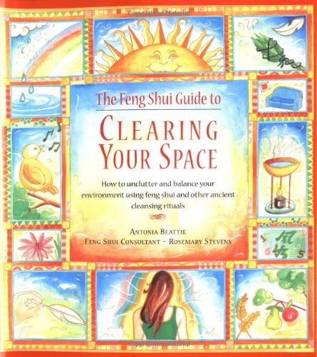 Beispielbild fr The Feng Shui Guide to Clearing Your Space: How to Unclutter and Balance Your Life Using Feng Shui and Other Ancient Cleansing Rituals zum Verkauf von SecondSale