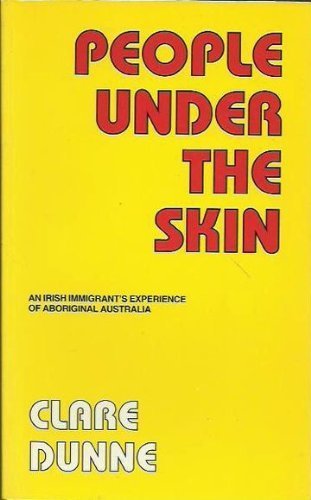 Beispielbild fr People Under the Skin: An Irish Immigrant's Experience of Aboriginal Australia zum Verkauf von ThriftBooks-Atlanta