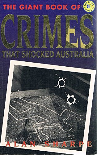 The Giant Book of Crimes That Shocked Australia (9781863090186) by Sharpe, Alan