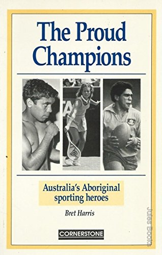 Beispielbild fr The Proud Champions: Australia's Aboriginal Sporting Heroes zum Verkauf von Wormhole Books