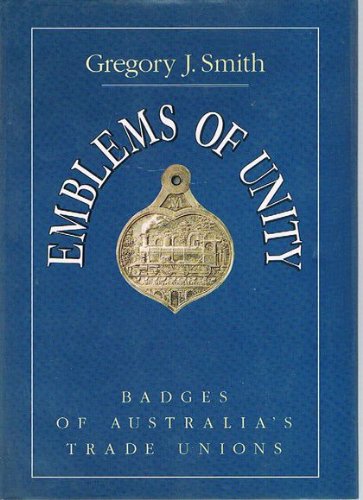 9781863150361: Emblems of Unity: Badges of Australia's Trade Unions