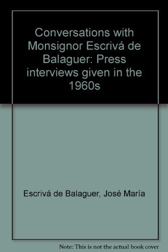 Stock image for Conversations with Monsignor Escriv de Balaguer: Press interviews given in the 1960s for sale by Bahamut Media