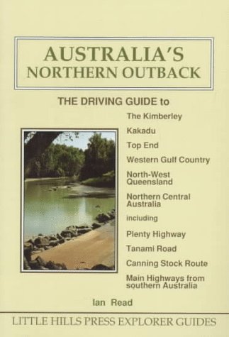 Stock image for Australia's Northern Outback: The Driving Guide for sale by HPB-Red