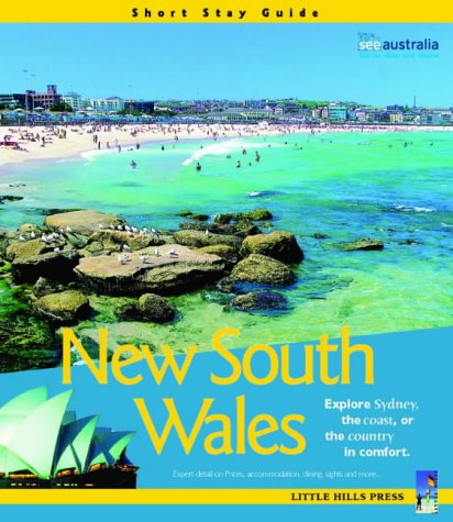 Stock image for Short Stay Guide to New South Wales: Explore Sydney, the Coast, or the Country in Comfort Baker, Chris for sale by Re-Read Ltd