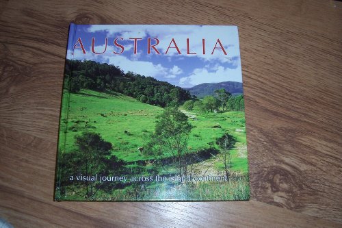 Beispielbild fr Australia: A visual journey across the island continent zum Verkauf von AwesomeBooks