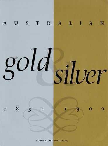 Imagen de archivo de Australian Gold and Silver 1851 1900 a la venta por Anybook.com