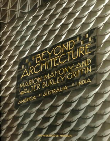 Beyond Architecture: Marion Mahony and Walter Burley Griffin