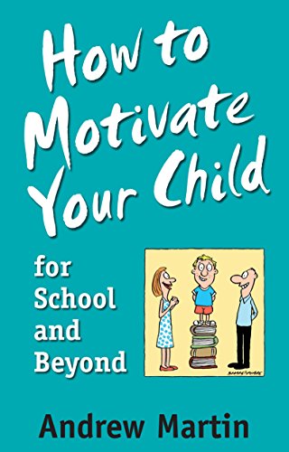 How to Motivate Your Child for School and Beyond (9781863253918) by Andrew Martin