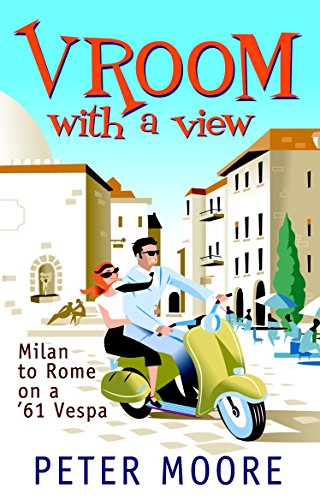 Stock image for Vroom with a View : Milan to Rome on a '61 Vespa for sale by ThriftBooks-Atlanta