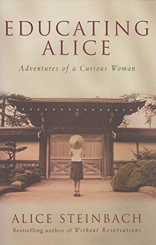 Imagen de archivo de Educating Alice: Adventures of a Curious Woman a la venta por AwesomeBooks