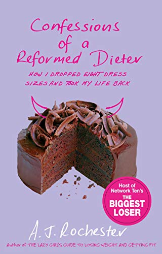 9781863254311: Confessions of a Reformed Dieter: How I Dropped Eight Dress Sizes and Took My Life Back