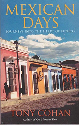 Beispielbild fr Mexican Days - Journeys Into The Heart of Mexico zum Verkauf von AwesomeBooks