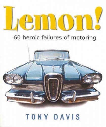 Stock image for Lemon ! 60 Heroic Failures of Motoring for sale by WorldofBooks