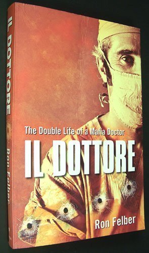 Beispielbild fr Il Dottore: The Double Life of a Mafia Doctor zum Verkauf von ThriftBooks-Atlanta