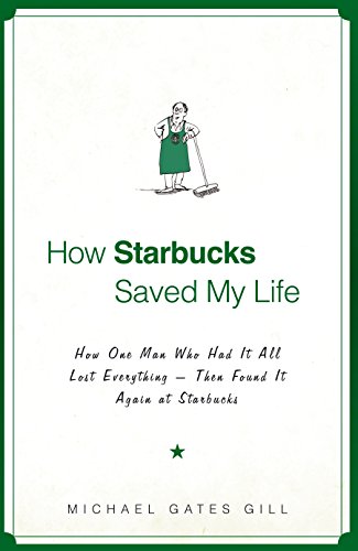 Stock image for How Starbucks Saved My Life - How One Man Who Had It All Lost Everything - Then Found It Again At Starbucks for sale by WorldofBooks