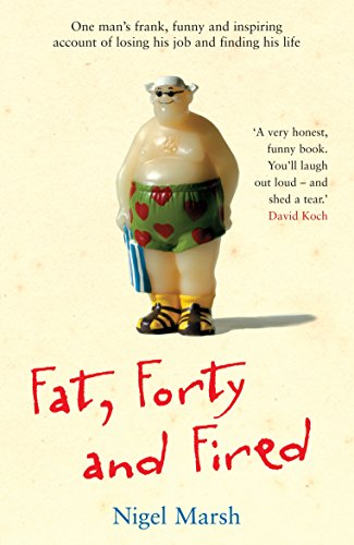 9781863255530: Fat, Forty And Fired