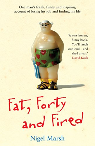 Stock image for Fat, Forty and Fired for sale by AwesomeBooks