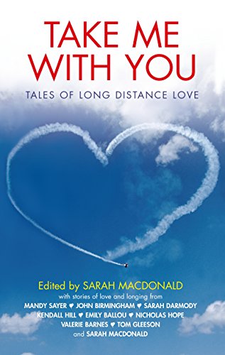 Imagen de archivo de Take Me with You: Tales of Long distance Love a la venta por AwesomeBooks