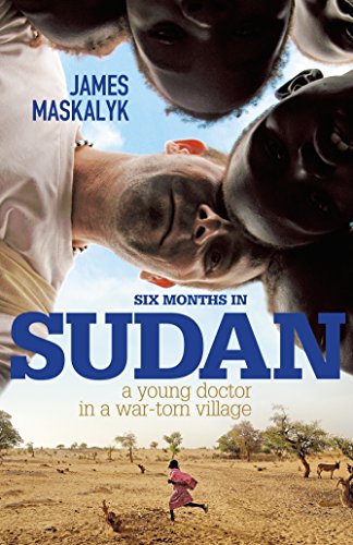 Stock image for Six Months in Sudan - A Young Doctor in a War-torn Village for sale by Dial-A-Book