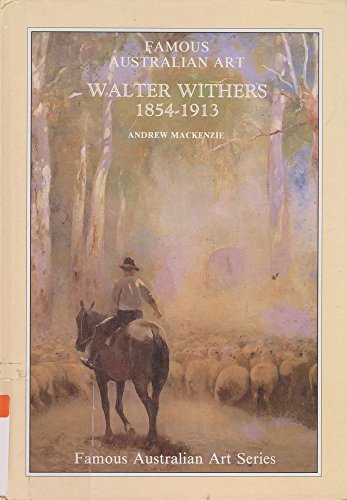 Beispielbild fr Walter Withers 1854-1913 [Famous Australian Art] zum Verkauf von AwesomeBooks